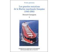 Les grandes mutations de la marine marchande française (1945-1995) - Bernard Cassagnou - Igpde Cheff - broché - Etude