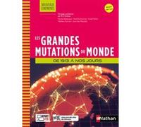 Les Grandes Mutations du monde - de 1913 à nos jours Éric Godeau (Directeur éditorial), Éric Godeau (Auteur), Ismaël Ferhat (Auteur), Matthieu Osmont (Auteur), Nicolas Balaresque (Auteur), Noël Bonhom