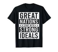 Les Grandes Nations commencent avec des idéaux forts T-Shirt