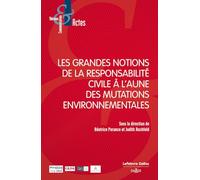 Les grandes notions de la responsabilité civile à l aune des mutations environnementales