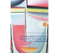 Les grandes notions du droit à l'aune du transhumanisme
