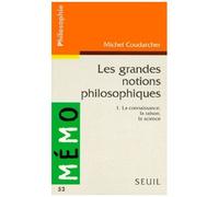 Les Grandes Notions Philosophiques - Tome 1, La Connaissance, La Raison, La Science