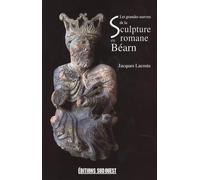 Les grandes oeuvres de la sculpture romane en Béarn