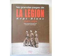 Les Grandes Pages de la légion képi blanc 1947-1954
