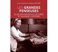 Les Grandes Penseuses - Elles Ont Bousculé Les Idées Et Façonné L'histoire