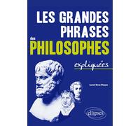 Les grandes phrases des philosophe expliquées - Laurent Neveu-Marques - Ellipses - broché - Essai