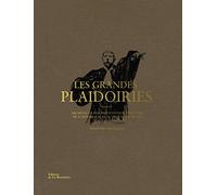 Les Grandes Plaidoiries: Archives et documents pour l'histoire, de l'affaire Calas au procès de Pétain