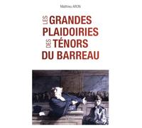 LES GRANDES PLAIDOIRIES DES TÉNORS DU BARREAU
