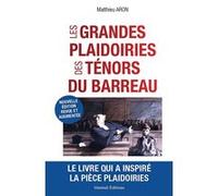 Les grandes plaidoiries des ténors du barreau NE 2023 Matthieu Aron (Auteur)