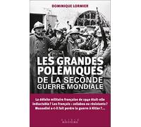 Les grandes polémiques de la Seconde Guerre mondiale