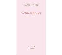 Les Grandes Proses Marcel Thiry (Auteur), Charles Bertin (Auteur)