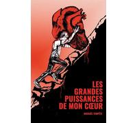 Les grandes puissances de mon cœur - Mickaël Tempête - Trou Noir - relié - Roman