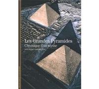 Jean-Pierre Corteggiani – Les Grandes Pyramides : Chronique d'un mythe – Gallimard