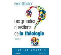 Les grandes questions de la théologie Textes choisis - Henri Blocher - Excelsis - broché - Etude