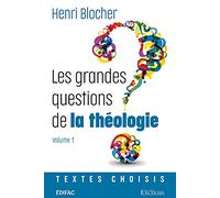 Les grandes questions de la théologie. Volume 1: Textes choisis
