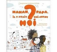 Les grandes questions de Sofia - Maman, papa, il y avait qui avant moi ? Stéphanie Marchal (Auteur), Stéphanie Marchal (Illustration), Thierry Lenain (Auteur)