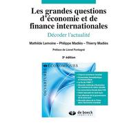 Les grandes questions d'économie et de finance internationales Décoder l'actualité - Mathilde Lemoine - De Boeck Supérieur - broché - Guide