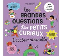 Les grandes questions des petits curieux – L'école maternelle : 50 flaps pour tout comprendre