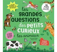 Les grandes questions des petits curieux - Les animaux: 50 flaps pour tout comprendre