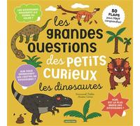 Les grandes questions des petits curieux - Les dinosaures: 50 flaps pour tout comprendre