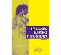 Les grandes questions philosophiques. 2e édition - Olivier Tibloux - Ellipses - broché - Essai
