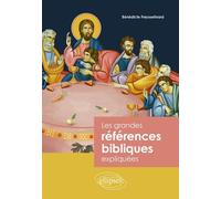 Les Grandes Références Bibliques Expliquées