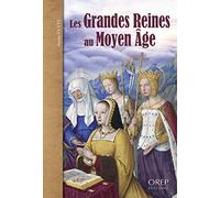 Les Grandes Reines au Moyen Age