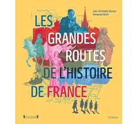 Jean-Christophe Buisson & Emmanuel Hecht – Les Grandes Routes de l'histoire de France – Relié
