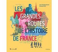 Les Grandes Routes De L'histoire De France