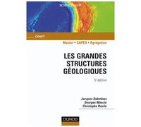 Les grandes structures géologiques - 5ème édition - Jacques Debelmas - Dunod - broché - Scolaire / Universitaire
