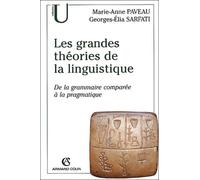Les grandes théories de la linguistisque: De la grammaire comparée à la pragmatique