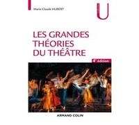 Les grandes théories du théâtre Marie-Claude Hubert (Auteur)