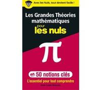 Les grandes théories mathématiques en 50 notions-clés pour les Nuls - L'essentiel pour tout comprend Jean-Louis Boursin (Auteur)