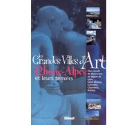 Les Grandes Villes d'art en Rhône-Alpes et leurs terroirs