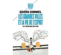 Les grandes villes et la vie de l'esprit: Suivi de : Sociologie des sens