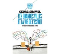 Les grandes villes et la vie de l'esprit: Suivi de : Sociologie des sens