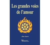 Les grandes voies de l'amour - Aline Charest - Diffusion Rosicrucienne - broché - Essai