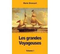 Les grandes Voyageuses: Volume I