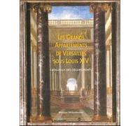 Les grands appartements de versailles sous louis xiv Nicolas Milovanovic (Auteur)