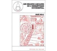 Les grands arcanes de l'hermétisme occidental René Nelli (Auteur)