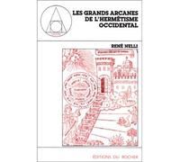 Les grands arcanes de l'hermétisme occidental - René Nelli - Rocher Eds Du - broché - Essai