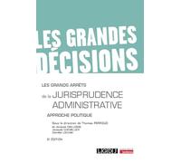 Les Grands Arrêts De La Jurisprudence Administrative - Approche Politique