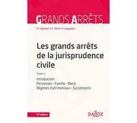 Les grands arrêts de la jurisprudence civile T1. 13e éd. - Introduction, personnes, famille, biens, (1)