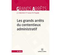 Les grands arrêts du contentieux administratif 10ème édition - Jean-Claude Bonichot - Dalloz - broché - Etude