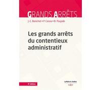 Les grands arrêts du contentieux administratif. 9e éd.