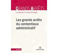 Les grands arrêts du contentieux administratif Jean-Claude Bonichot (Auteur), Paul Cassia (Auteur), Bernard Poujade (Auteur)