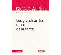 Les grands arrêts du droit de la santé. 3e éd.