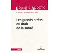 Les grands arrêts du droit de la santé Mireille Bacache (Auteur), Claudine Bergoignan-Esper (Auteur), Pierre Sargos (Auteur)