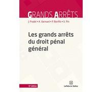 Les grands arrêts du droit pénal général Jean Pradel (Auteur), André Varinard (Auteur), Philippe Bonfils (Auteur), Xavier Pin (Auteur)