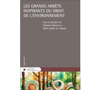 Les grands arrêts inspirants du droit de l'environnement